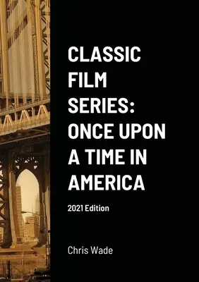 Klasyczna seria filmowa: Pewnego razu w Ameryce, wydanie 2021 - Classic Film Series: Once Upon a Time in America 2021 Edition