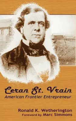 Ceran St. Vrain, amerykański przedsiębiorca z pogranicza - Ceran St. Vrain, American Frontier Entrepreneur