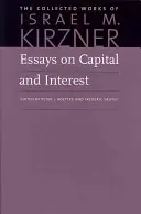 Eseje o kapitale i odsetkach: Austriacka perspektywa - Essays on Capital and Interest: An Austrian Perspective