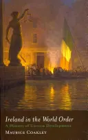 Irlandia w porządku światowym: Historia nierównomiernego rozwoju - Ireland in the World Order: A History of Uneven Development