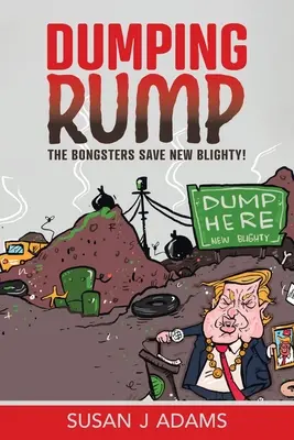 Dumping Rump: Bongsters ratują New Blighty! - Dumping Rump: The Bongsters Save New Blighty!