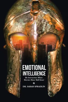 Inteligencja emocjonalna: Skrzyżowanie wojownika z Wall Street - Emotional Intelligence: The Intersection Where Warrior Meets Wall Street