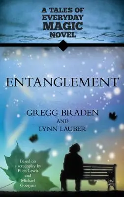 Entanglement: Powieść o magii dnia codziennego - Entanglement: A Tales of Everyday Magic Novel