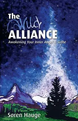 The Wild Alliance: Przebudzenie wewnętrznego anioła i Sidhe - The Wild Alliance: Awakening Your Inner Angel & Sidhe