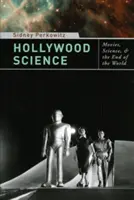 Hollywood Science: Filmy, nauka i koniec świata - Hollywood Science: Movies, Science, and the End of the World