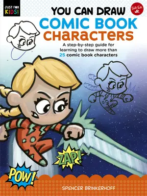 You Can Draw Comic Book Characters: Przewodnik krok po kroku do nauki rysowania ponad 25 postaci komiksowych - You Can Draw Comic Book Characters: A Step-By-Step Guide for Learning to Draw More Than 25 Comic Book Characters