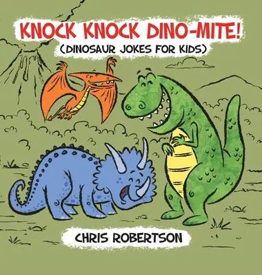 Puk, puk, dinozaur!: Dowcipy o dinozaurach dla dzieci - Knock Knock, Dino-mite!: Dinosaur Jokes for Kids