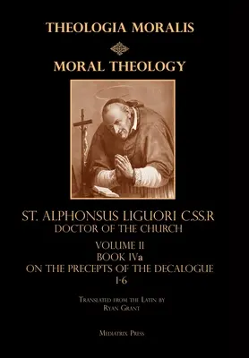 Teologia moralna tom 2a: 1-6 przykazań - Moral Theology vol. 2a: The 1-6th Commandments