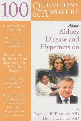 100 pytań i odpowiedzi na temat chorób nerek i nadciśnienia tętniczego - 100 Questions & Answers about Kidney Disease and Hypertension