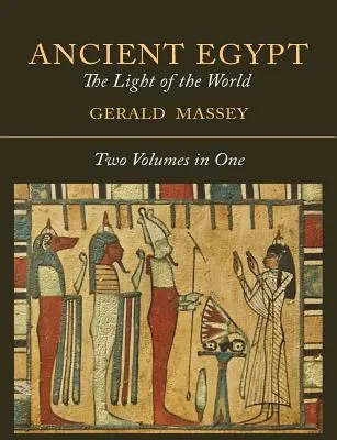 Starożytny Egipt: Światło świata [dwa tomy w jednym] - Ancient Egypt: The Light of the World [Two Volumes In One]