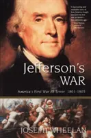 Wojna Jeffersona: pierwsza amerykańska wojna z terroryzmem 1801-1805 - Jefferson's War: America's First War on Terror 1801-1805