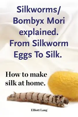 Jedwabniki Bombyx Mori wyjaśnione. Od jaj jedwabnika do jedwabiu. Jak zrobić jedwab w domu. - Silkworms Bombyx Mori explained. From Silkworm Eggs To Silk. How to make silk at home.