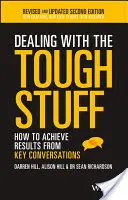 Radzenie sobie z trudnymi sprawami: Jak osiągać wyniki dzięki kluczowym rozmowom - Dealing with the Tough Stuff: How to Achieve Results from Key Conversations