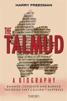 Talmud: A Biography: Zakazana, ocenzurowana i spalona. Książka, której nie mogli stłumić. - The Talmud: A Biography: Banned, Censored and Burned. The book they couldn't suppress.