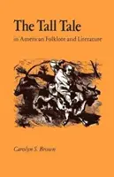 Opowieść w amerykańskim folklorze i literaturze - The Tall Tale in American Folklore and Literature