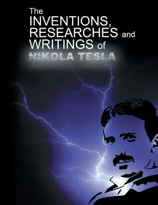 Wynalazki, naukowcy i pisma Nikoli Tesli - The Inventions, Researchers and Writings of Nikola Tesla