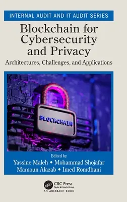 Blockchain dla cyberbezpieczeństwa i prywatności: Architektury, wyzwania i zastosowania - Blockchain for Cybersecurity and Privacy: Architectures, Challenges, and Applications