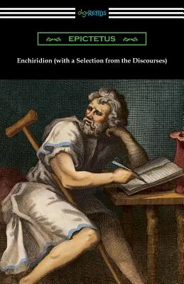 Enchiridion (z wyborem z dyskursów) [przetłumaczony przez George'a Longa ze wstępem T. W. Rollestona] - Enchiridion (with a Selection from the Discourses) [Translated by George Long with an Introduction by T. W. Rolleston]