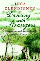 Taniec z obcymi: Europejczycy i Australijczycy przy pierwszym kontakcie - Dancing with Strangers: Europeans and Australians at First Contact