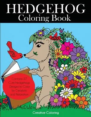 Kolorowanka Jeż: Śliczne wzory jeży do kolorowania dla kreatywności i relaksu. Kolorowanka z jeżami dla dorosłych, nastolatków i dzieci. - Hedgehog Coloring Book: Cute Hedgehogs Designs to Color for Creativity and Relaxation. Hedgehogs Coloring Book for Adults, Teens, and Kids Who