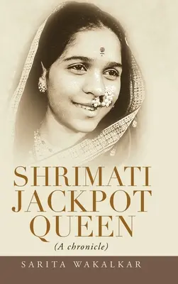 Shrimati Jackpot Queen: (Kronika) - Shrimati Jackpot Queen: (A Chronicle)