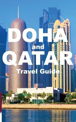 DOHA i QATAR PRZEWODNIK PODRÓŻNIKA - DOHA and QATAR TRAVEL GUIDE BOOK