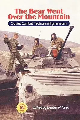 Niedźwiedź przeszedł przez góry: Radziecka taktyka bojowa w Afganistanie - The Bear Went Over the Mountain: Soviet Combat Tactics in Afghanistan