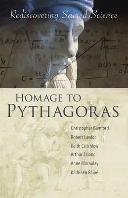 Hołd dla Pitagorasa: Odkrywanie świętej nauki na nowo - Homage to Pythagoras: Rediscovering Sacred Science