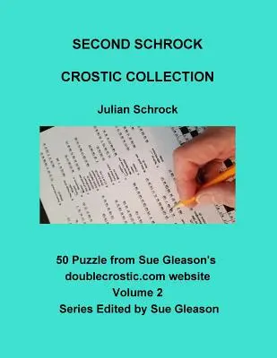 Druga kolekcja Schrock Crostic: 50 łamigłówek ze strony doublecrostic.com Sue Gleason - Second Schrock Crostic Collection: 50 Puzzles from Sue Gleason's doublecrostic.com website