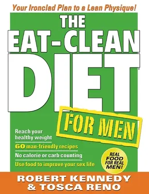 Dieta Eat-Clean dla mężczyzn: Twój żelazny plan na szczupłą sylwetkę - The Eat-Clean Diet for Men: Your Ironclad Plan to a Lean Physique