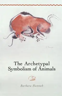 Archetypowa symbolika zwierząt: Wykłady wygłoszone w Instytucie C.G. Junga w Zurychu w latach 1954-1958 - The Archetypal Symbolism of Animals: Lectures Given at the C.G. Jung Institute, Zurich, 1954-1958