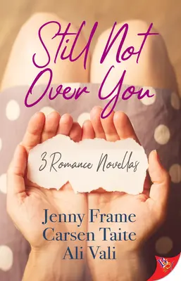 Still Not Over You: 3 powieści romantyczne - Still Not Over You: 3 Romance Novellas