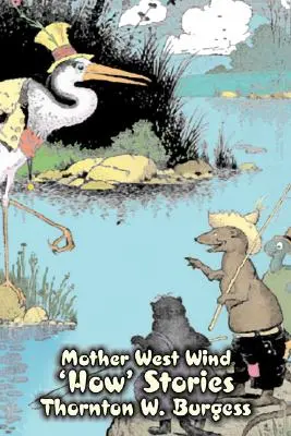 Opowiadania o Matce Zachodniego Wiatru autorstwa Thorntona Burgessa, fantastyka, zwierzęta, fantasy i magia - Mother West Wind 'How' Stories by Thornton Burgess, Fiction, Animals, Fantasy & Magic