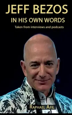 Jeff Bezos - własnymi słowami - Jeff Bezos - In His Own Words