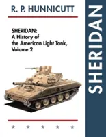 Sheridan: Historia amerykańskiego czołgu lekkiego, tom 2 - Sheridan: A History of the American Light Tank, Volume 2