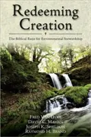 Odkupienie stworzenia: Biblijne podstawy zarządzania środowiskiem - Redeeming Creation: The Biblical Basis for Environmental Stewardship