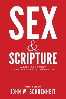 Seks i Pismo Święte: Biblijne studium właściwych zachowań seksualnych - Sex & Scripture: A Biblical Study of Proper Sexual Behavior