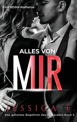 All of Me: Romans BDSM - Alles von mir: Eine BDSM-Romanze