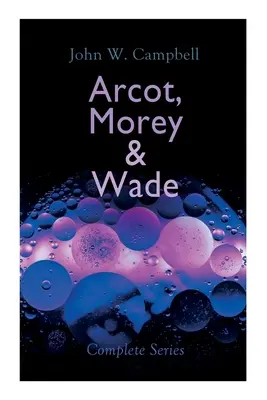 Arcot, Morey i Wade - kompletna seria: Czarna Gwiazda Przemija, Wyspy Kosmosu i Najeźdźcy z Nieskończoności - Arcot, Morey & Wade - Complete Series: The Black Star Passes, Islands of Space & Invaders from the Infinite