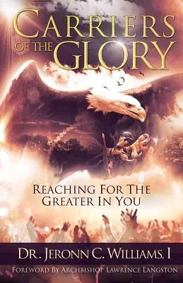 Nosiciele chwały: Sięgając po to, co w tobie większe - Carriers of the Glory: Reaching for the Greater in You