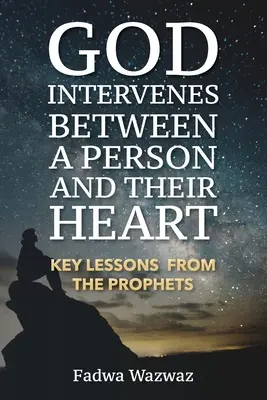 Bóg interweniuje między człowiekiem a jego sercem: Kluczowe lekcje od proroków - God Intervenes Between a Person and Their Heart: Key Lessons from the Prophets