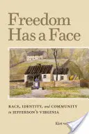 Wolność ma twarz: Rasa, tożsamość i społeczność w Wirginii Jeffersona - Freedom Has a Face: Race, Identity, and Community in Jefferson's Virginia