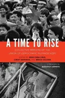 Czas na powstanie: zbiorowe wspomnienia Związku Demokratycznych Filipińczyków (KDP) - A Time to Rise: Collective Memoirs of the Union of Democratic Filipinos (KDP)