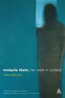 Melanie Klein: Jej praca w kontekście - Melanie Klein: Her Work in Context