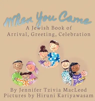 When You Came: Żydowska księga przybycia, powitania, świętowania - When You Came: A Jewish Book of Arrival, Greeting, Celebration