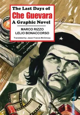 Ostatnie dni Che Guevary: Powieść graficzna - The Last Days of Che Guevara: A Graphic Novel