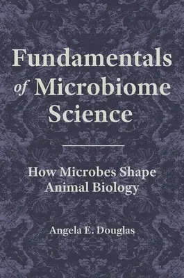 Podstawy nauki o mikrobiomie: Jak mikroby kształtują biologię zwierząt - Fundamentals of Microbiome Science: How Microbes Shape Animal Biology