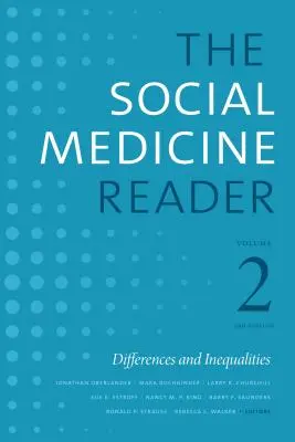 The Social Medicine Reader, tom II, wydanie trzecie: Różnice i nierówności, tom 2 - The Social Medicine Reader, Volume II, Third Edition: Differences and Inequalities, Volume 2