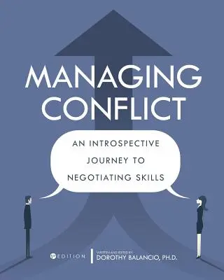 Zarządzanie konfliktem: Introspektywna podróż do umiejętności negocjacyjnych - Managing Conflict: An Introspective Journey to Negotiating Skills