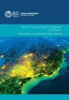 Ocena programu krajowego w Brazylii, lata 2004-2011: Ocena programu Grupy Banku Światowego - Brazil Country Program Evaluation, Fy2004-11: Evaluation of the World Bank Group Program